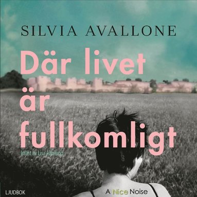 SILVIA AVALLONE – Där livet är fullkomligt