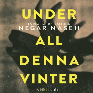 NEGAR NASEH – Under all denna vinter