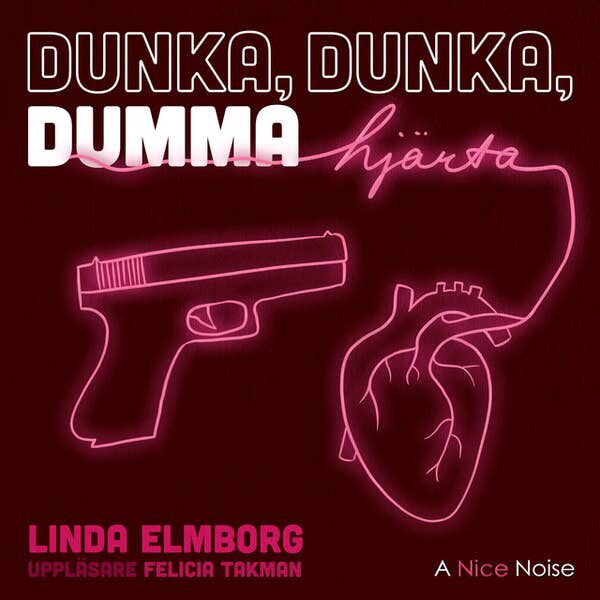 LINDA ELMBORG – Dunka dunka dumma hjärta