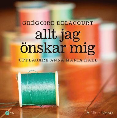 GRÉGOIRE DELACOURT – Allt jag önskar mig