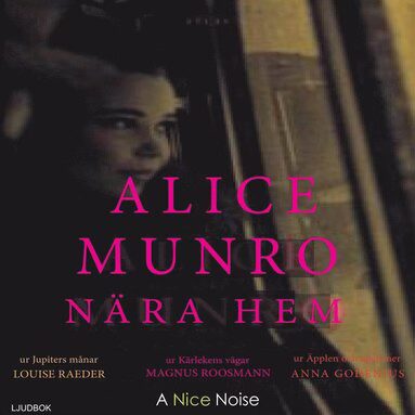 ALICE MUNRO – Nära hem