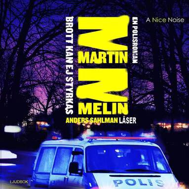 MARTIN MELIN – Brott kan ej styrkas