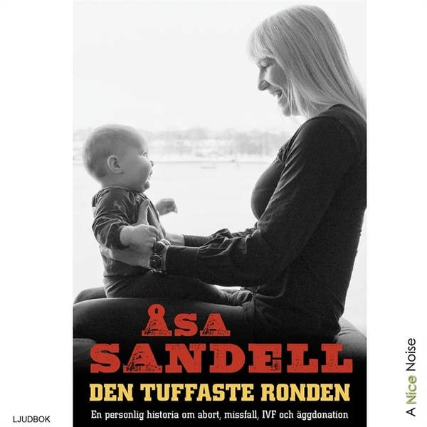 ÅSA SANDELL – Den tuffaste ronden – en personlig historia om abort, missfall, ivf och äggdonation